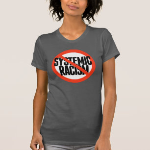 Kein systemischer Rassismus T-Shirt