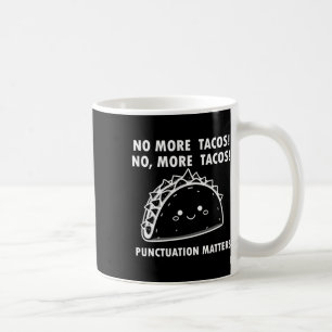 Kein Tacos-Satzzeichen mehr wegen seines lustigen  Kaffeetasse