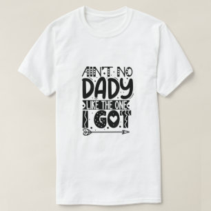 Kein Tag wie der, den ich got habe T-Shirt
