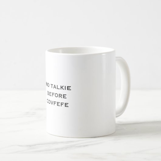 Kein Talkie vor Covfefe Tasse (VorderseiteRechts)