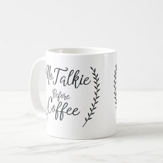 Kein Talkie vor Kaffee Kaffeetasse (Vorderseite Links)