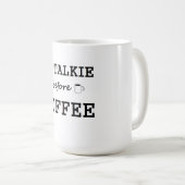 Kein Talkie vor Kaffee-Tasse Kaffeetasse (VorderseiteRechts)
