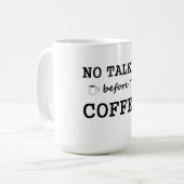 Kein Talkie vor Kaffee-Tasse Kaffeetasse (Vorderseite Links)