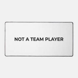 Kein Teamplayer Große minimalistische Typografie  Schreibtischunterlage