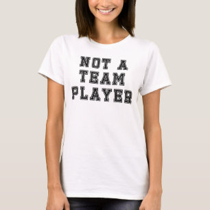 Kein Teamplayer T-Shirt