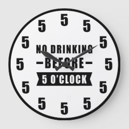 Kein Trinken vor 5 Uhr - Lustige Uhr