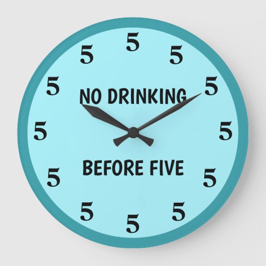 Kein Trinken vor fünf Aquamarinen blauen Neuigkeit Große Wanduhr (Vorderseite)
