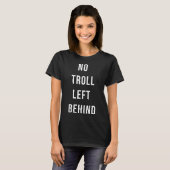 Kein Troll Verlassen T-Shirt (Vorne ganz)