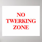 Kein Twerking Zone Poster in fett roten Buchstaben (Vorne)