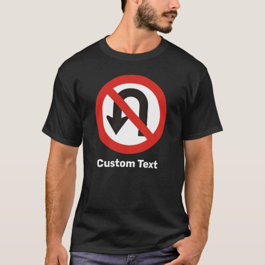 Kein U-Turn-Sign T-Shirt (Vorderseite)