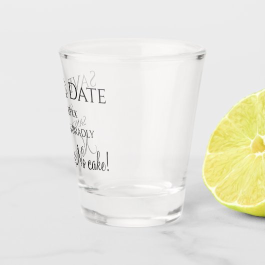 Kein uAwg, kein Kuchen! Hochzeit Save the Date Schnapsglas (Rechts)