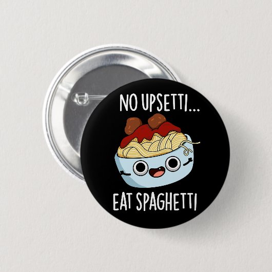 Kein Upsetti essen Spaghetti Funny Food Pub Dark B Button (Vorne & Hinten)
