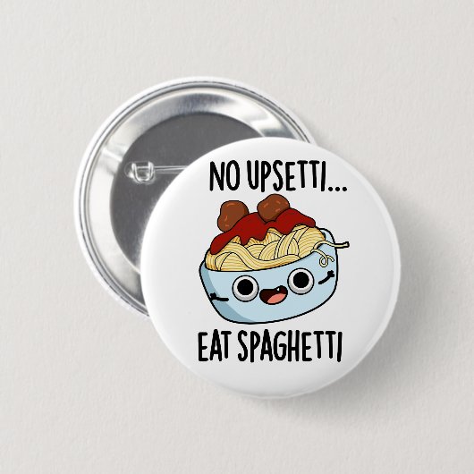 Kein Upsetti isst Spaghetti Funny Food Pub Button (Vorne & Hinten)