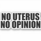 Kein Uterus Keine Meinung Aufkleber (Vorderseite)
