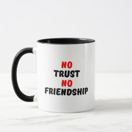 KEIN VERTRAUEN KEINE FREUNDSCHAFT TASSE