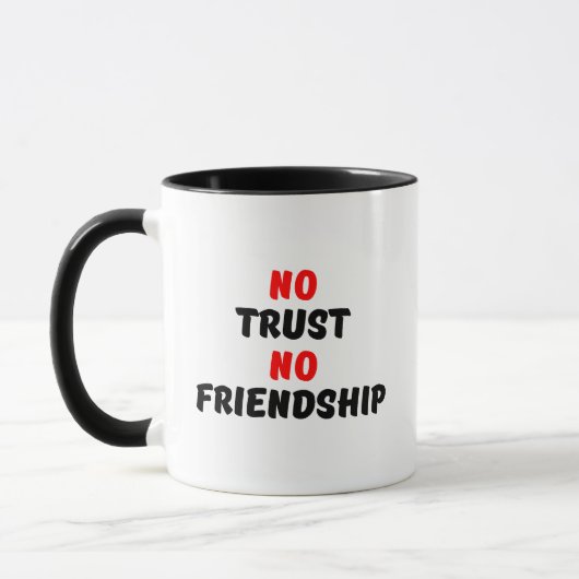 KEIN VERTRAUEN KEINE FREUNDSCHAFT TASSE (Links)