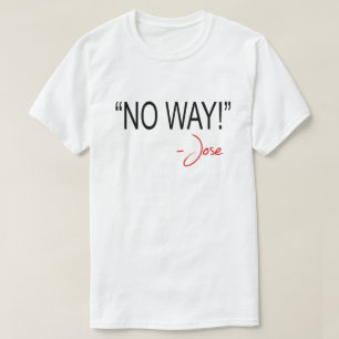 KEIN WEG! -JOSE T-Shirt