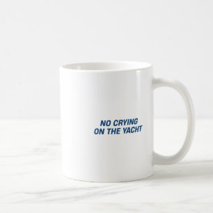 Kein Weinen auf der Yacht Lustiger Kreuzfahrturlau Kaffeetasse