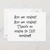 Kein Weinen bei IEP-Sitzungen Postkarte (Vorne/Hinten)