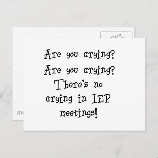 Kein Weinen bei IEP-Sitzungen Postkarte (Vorne/Hinten)