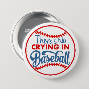 Kein Weinen im Baseball-Rundbutton Button