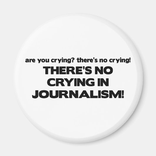 Kein Weinen im Journalismus Magnet (Vorne)