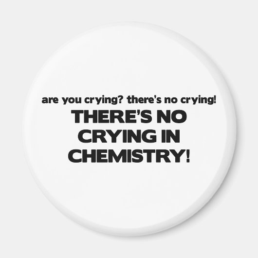 Kein Weinen in der Chemie Magnet (Vorne)