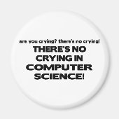 Kein Weinen in der Informatik Magnet (Vorne)