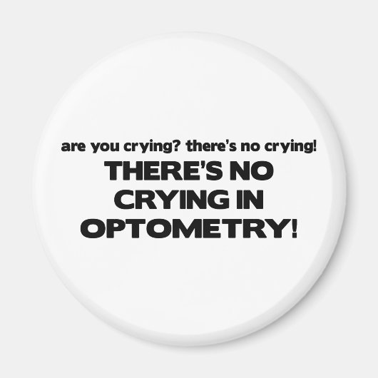 Kein Weinen in der Optometrie Magnet (Vorne)