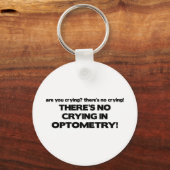 Kein Weinen in der Optometrie Schlüsselanhänger (Vorderseite)
