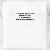 Kein Weinen in der Programmierung Runder Aufkleber (Tasche)