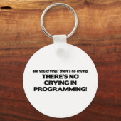 Kein Weinen in der Programmierung Schlüsselanhänger (Vorderseite)