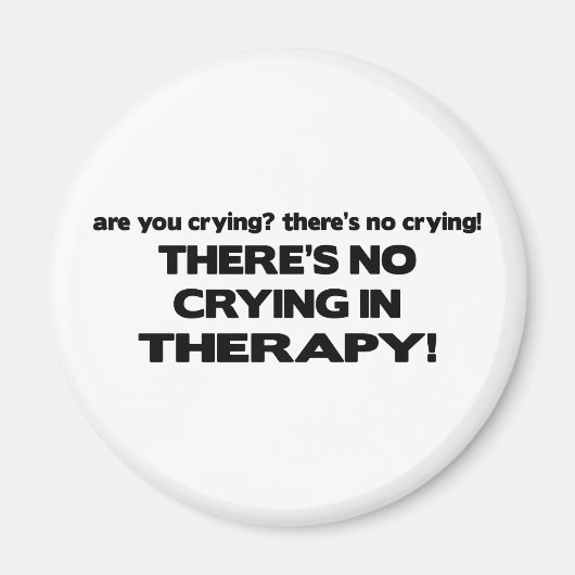 Kein Weinen in der Therapie Magnet (Vorne)