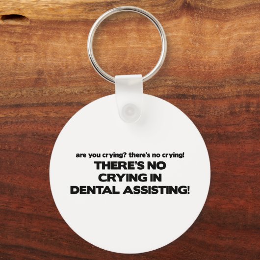Kein Weinen in der Zahnmedizin Schlüsselanhänger (Vorderseite)