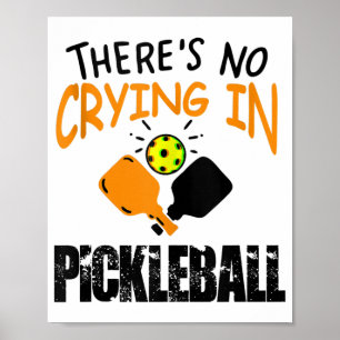 Kein Weinen in Pickleball lustiges Geschenk Poster