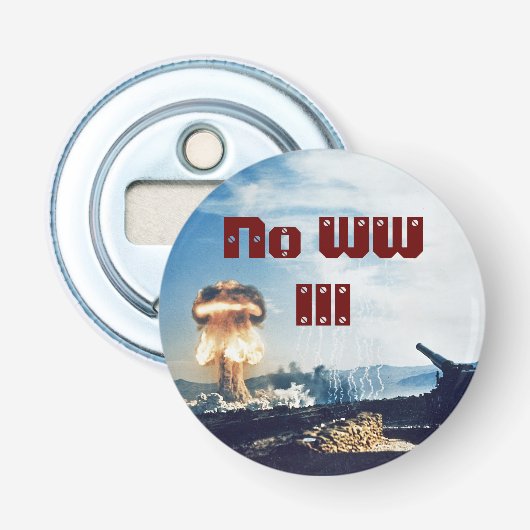 Kein Weltkrieg III Flaschenöffner (Vorderseite)