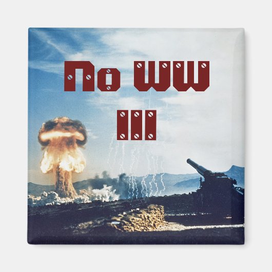 Kein Weltkrieg III Magnet (Vorne)