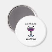 Kein Whine Yes Wine Funny Design Magnet (Vorderseite/Rückseite)