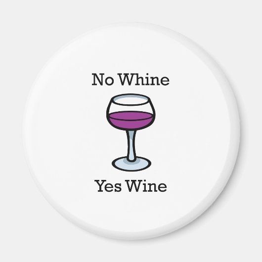 Kein Whine Yes Wine Funny Design Magnet (Vorne)