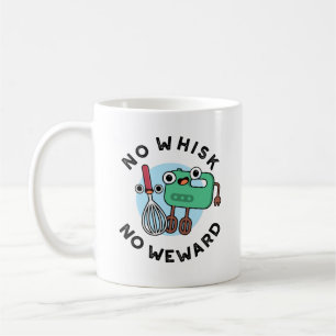 Kein Whisk No Weward Funny Baking Pub Kaffeetasse