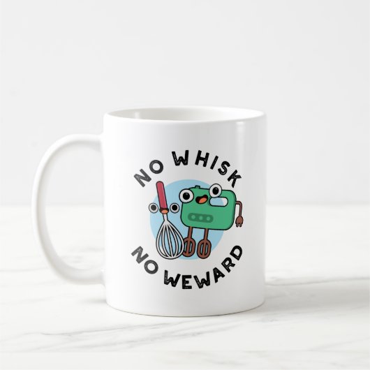 Kein Whisk No Weward Funny Baking Pub Kaffeetasse (Links)