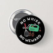 Kein Whisky kein Weward Funny Baking Pun Dark BG Button (Vorne & Hinten)