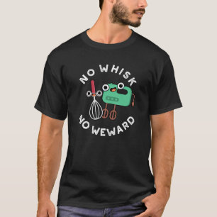 Kein Whisky kein Weward Funny Baking Pun Dark BG T-Shirt