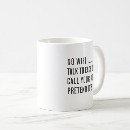 Kein WIFI, sprechen Sie wie 1993 miteinander Kaffeetasse (VorderseiteRechts)
