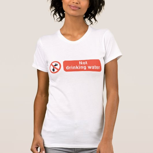 Kein Zeichen für die Trinkwassersicherheit T-Shirt (Vorderseite)