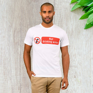 Kein Zeichen für die Trinkwassersicherheit T-Shirt