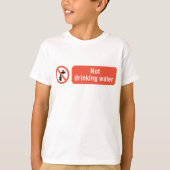Kein Zeichen für die Trinkwassersicherheit T-Shirt (Vorderseite)