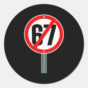 Keine 67 Meme Anti 6 7 Straßenschild Lustig Sechs  Runder Aufkleber