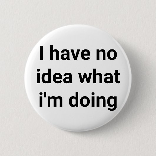 Keine Ahnung, neue Arbeit, verloren, Chef, Mitarbe Button (Vorderseite)