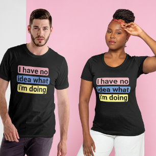 Keine Ahnung, neue Arbeit, verloren, Chef, Mitarbe T-Shirt